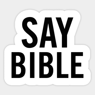 Say Bible Sticker